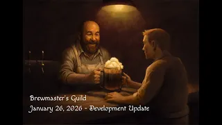 January 24, 2026 - Brewmaster's Guild Development Update