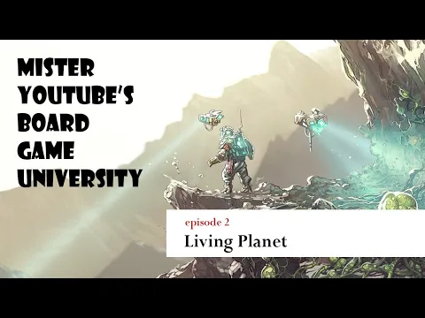 mister youtube's board game university - Living Planet