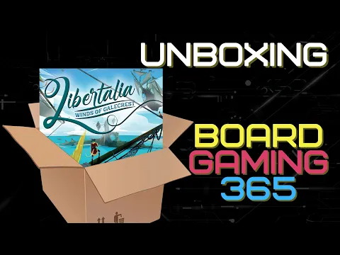 Libertalia : Winds of Galecrest - Unboxing - Board Gaming 365