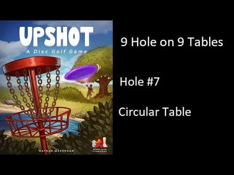 Upshot: A Disc Golf Game playing 9 holes on 9 tables - Hole #7 Circular Table