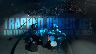 Metallica: Trapped Under Ice (San Francisco, CA - December 17, 2021) (MetOnTour Video Edit)