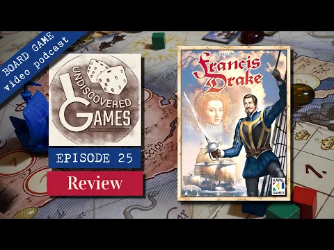 FRANCIS DRAKE BOARD GAME Full Review - Episode 25: Undiscovered Games Video Podcast
