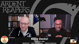 Ardent Reapers EP4 - MORE DECKS! - Crit Camp