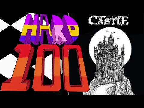 The Hard 100: Escape the Dark Castle