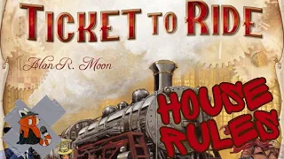 Ticket to Ride House Rules | Ticket to Ride Board Game Review | Ticket to Ride Variant