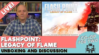 Flash Point: Legacy of Flame - Live unboxing and rambling
