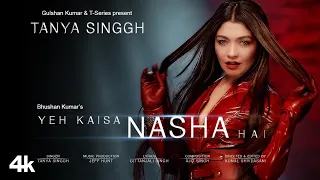 Tanya Singgh: Yeh Kaisa Nasha Hai (Video) | Ajit Singh, Kunal S, Gittanjali S, Jeff | Bhushan Kumar