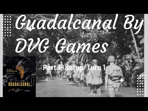 Guadalcanal Part 1: Setup & Turn 1 | Pacific War Wargame