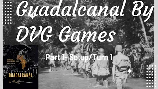 Guadalcanal Part 1: Setup & Turn 1 | Pacific War Wargame