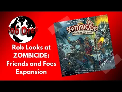 Rob Looks At Zombicide Expansion- Friends And Foe