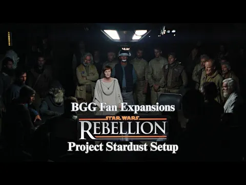 Star Wars Rebellion Project Stardust & BGG Fan Expansions 04/05/26