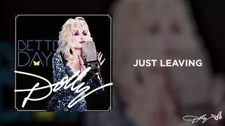 Dolly Parton - Just Leaving (Audio)
