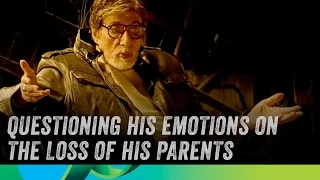 Amitabh Bachchan | Questioning his emotions on the loss of his parents