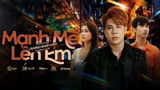 MẠNH MẼ LÊN EM