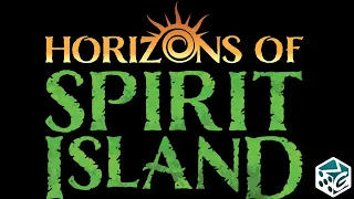 Horizons of Spirit Island - Eyes Watch From the Trees & Devouring Teeth Lurk Underfoot [Progression]