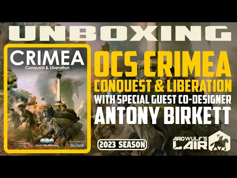 Unboxing | OCS Crimea with Special Guest Antony Birkett