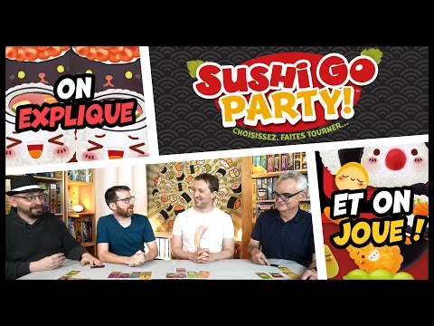 Sushi Go party, on explique et on joue