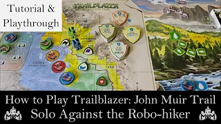 How to Play Against the Robo-hiker in Trailblazer the John Muir Trail | Full Solo Playthrough