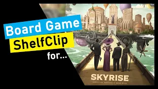 ShelfClips: Skyrise (Short Board Game Preview)