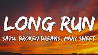 Sazu, Broken Dreams, Mary Sweet - Long Run (Lyrics) [7clouds Release]