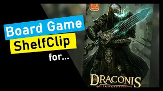 ShelfClips: Draconis Invasion Glory Expansion (Short Board Game Preview)