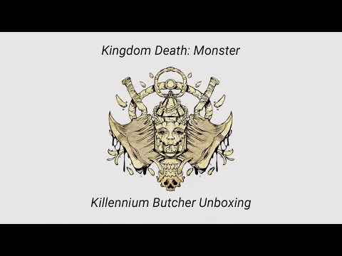 Kingdom Death - Killennium Butcher Unboxing