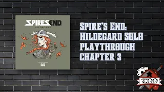 Spire's End: Hildegard SOLO playthrough chapter 3