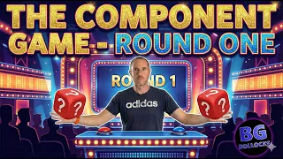The Component Game - Round One