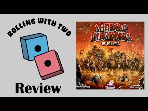 Rolling With Reviews: Shadow Kingdoms of Valeria