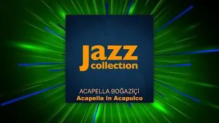 Acapella Boğaziçi - Acapella In Acapulco (Official Audio Video)