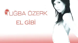 Tuğba Özerk - El Gibi (Official Audio Video)