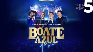 EP 5 - Edson & Hudson, Gian & Giovani [DVD Boate Azul Ao Vivo 2022]