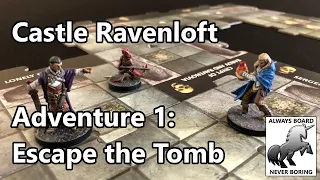 Dungeons & Dragons Castle Ravenloft Board Game Playthrough | Let's Play Adventure 1: Escape the Tomb
