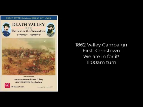We are in for it! - First Kernstown - GBACW - 11am turn