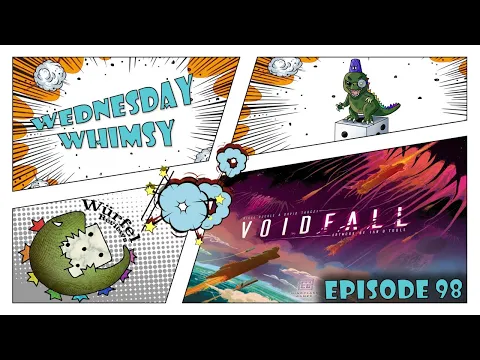 Wednesday Whimsy - Episode 98 - Voidfall