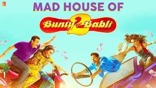 Mad House of Bunty Aur Babli 2 | Saif, Rani, Siddhant, Sharvari | Behind the Scenes | BTS