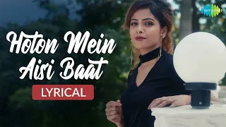 Hothon Mein Aisi Baat Remix | Sanah Moidutty | Bhupinder Singh & Lata Mangeshkar | Lyrical Video