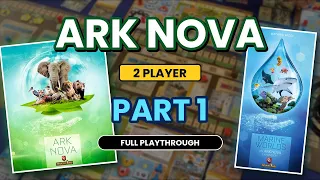 Ark Nova 2 Player Gameplay | Part 1