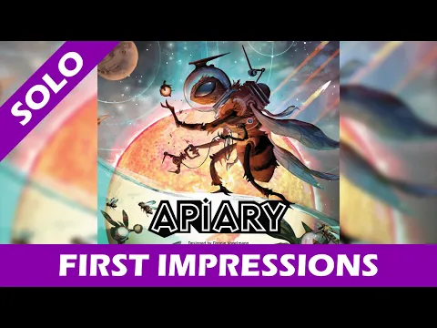 First Impressions of Apiary - Solo Board Game