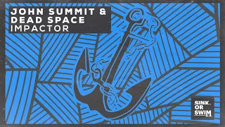 John Summit & Dead Space - Impactor (Official Audio)