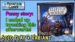 Solo Playthrough w. Variant (pt.4) ➤ Eldritch Horror 【ツ】The Mountain Gamer