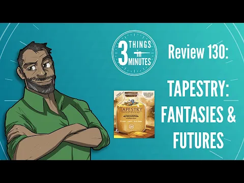Tapestry: Fantasies & Futures: 3 Things in 3 Minutes Review #130