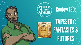 Tapestry: Fantasies & Futures: 3 Things in 3 Minutes Review #130