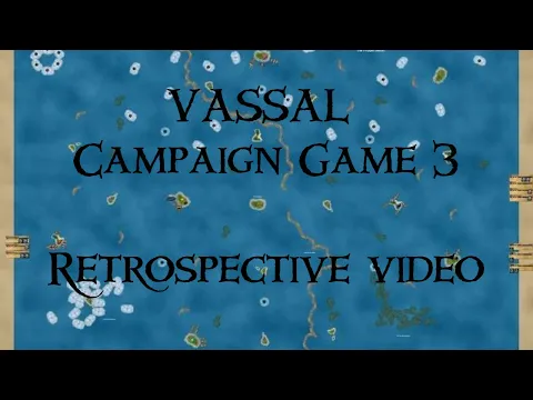 VASSAL Campaign Game 3 Retrospective Video