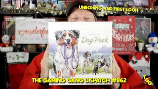 Unboxing and First Look at Dog Park on The Gaming Gang Dispatch EP 862