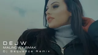 DEJW - Malinowy Smak (DJ Sequence Remix) 2018