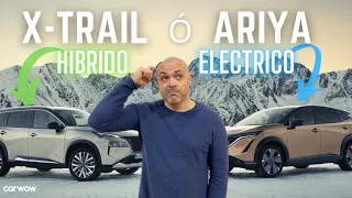 ELÉCTRICO CONTRA HÍBRIDO E POWER, ARIYA o XTRAIL ¿CON CUÁL NOS QUEDAMOS?