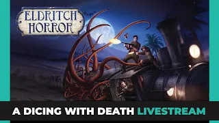 WEDNESDAY NIGHT LIVE | Eldritch Horror - Yog - Sothoth