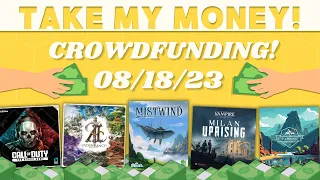 Take My Money - Crowdfunding Review! (08/18/23)