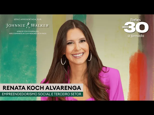 Capa do vídeo: Renata Koch Alvarenga | Forbes Under 30 – A Jornada